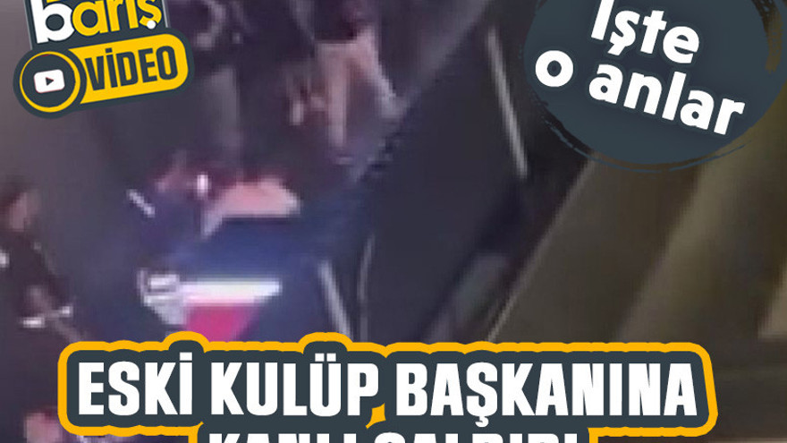 Eski kulüp başkanına kanlı saldırı