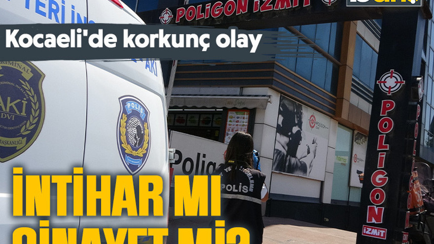 Kocaeli'de korkunç olay: İntihar mı, cinayet mi?