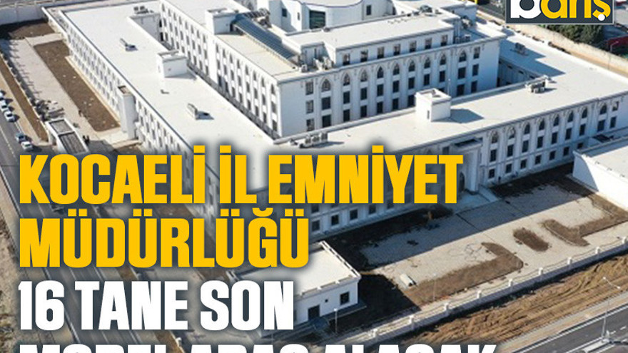 Kocaeli İl Emniyet Müdürlüğü 16 tane son model araç alacak
