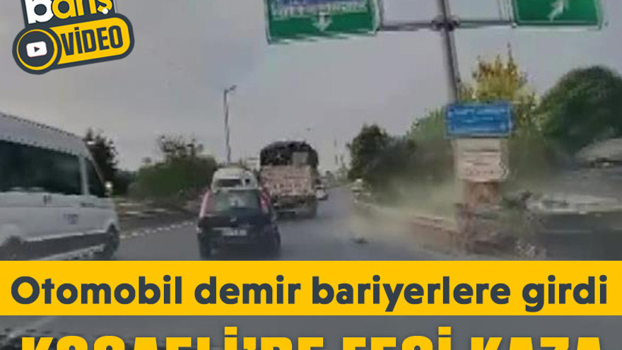 Kocaeli’de feci kaza: Otomobil demir bariyerlere girdi