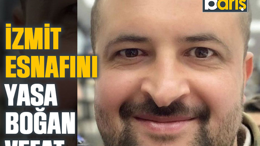 İzmit esnafını yasa boğan vefat