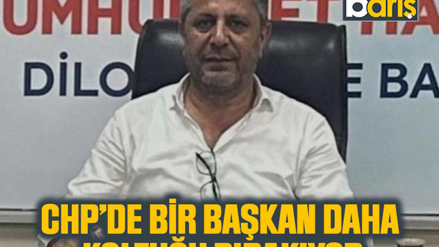CHP’de bir başkan daha koltuğu bırakıyor