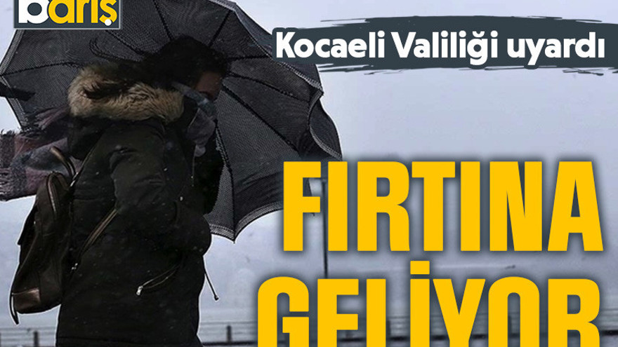 Valilik uyardı: Fırtına geliyor