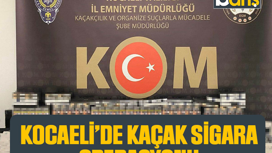 Kocaeli'de kaçak sigara operasyonu