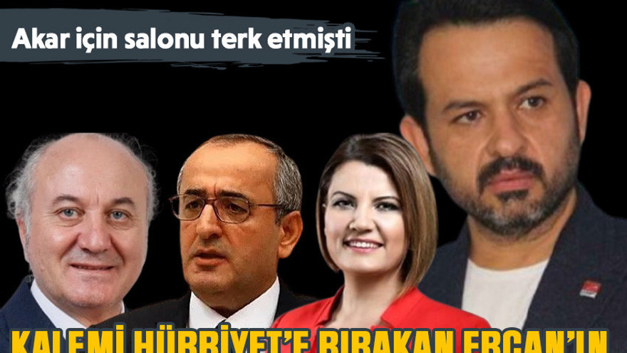 Akar için salonu terk etmişti. Kalemi Hürriyet’e bırakan Ercan’ın sesi çıkmıyor!