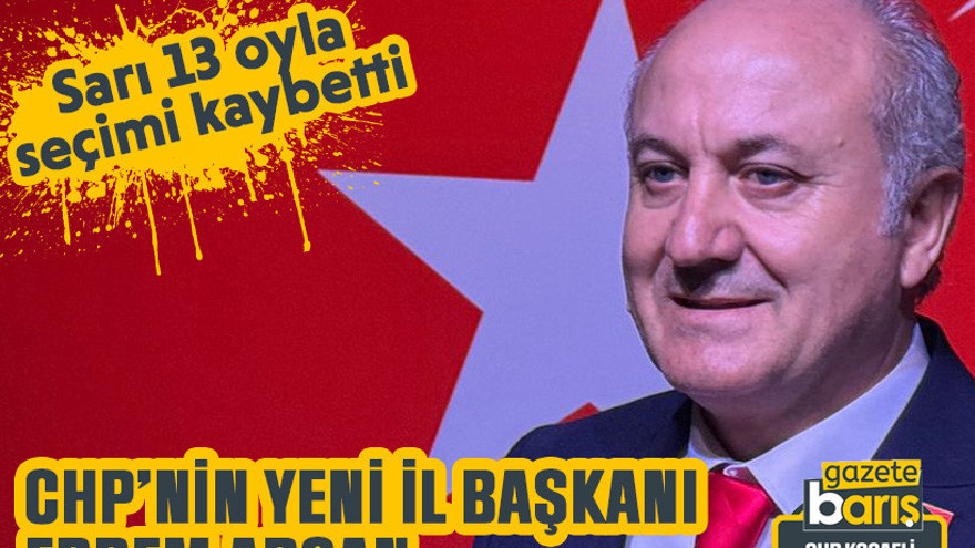 CHP’nin yeni il başkanı Erdem Arcan