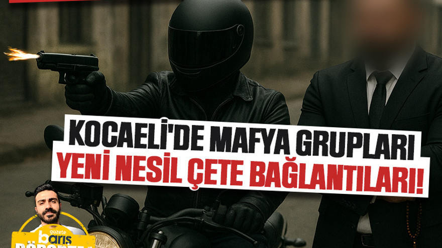 Büyüyen tehdit yeni nesil çete: Kocaeli'de mafya grupları, yeni nesil çete bağlantıları!